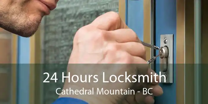 24 Hours Locksmith Cathedral Mountain - BC