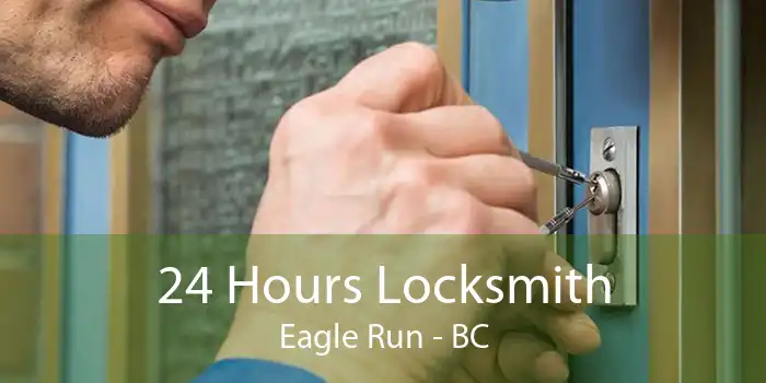 24 Hours Locksmith Eagle Run - BC