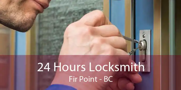 24 Hours Locksmith Fir Point - BC