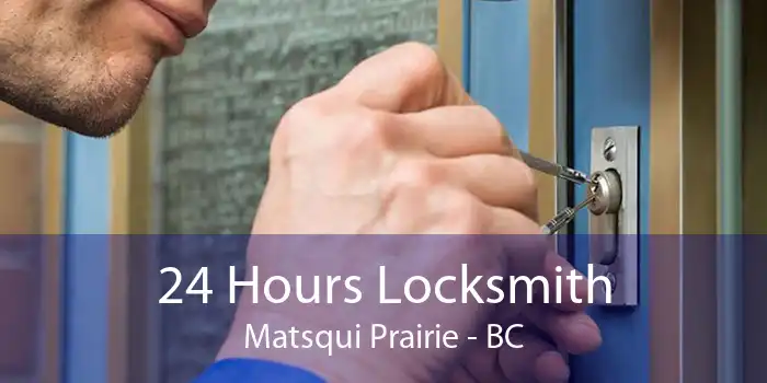 24 Hours Locksmith Matsqui Prairie - BC