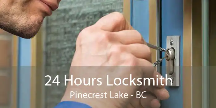24 Hours Locksmith Pinecrest Lake - BC