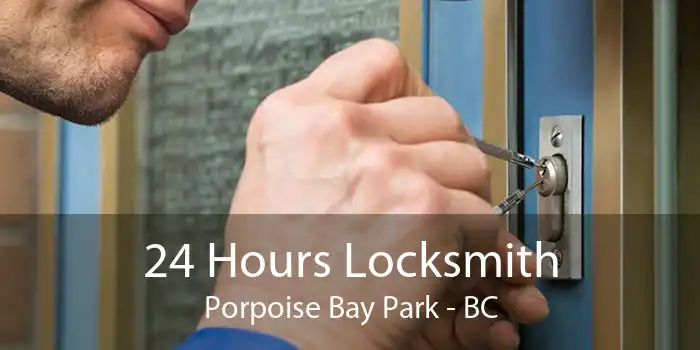 24 Hours Locksmith Porpoise Bay Park - BC