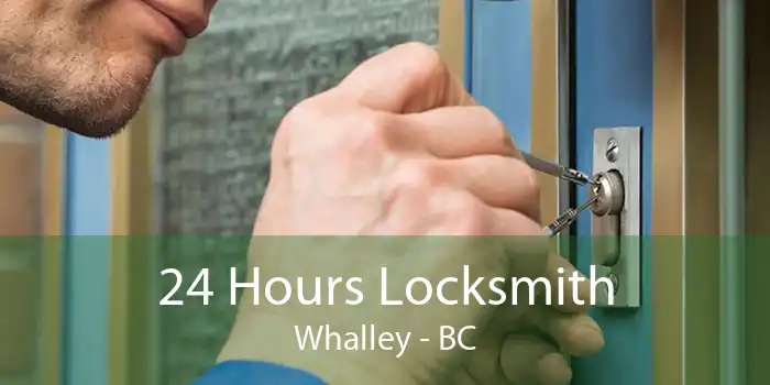 24 Hours Locksmith Whalley - BC