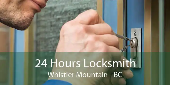 24 Hours Locksmith Whistler Mountain - BC