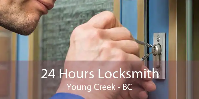 24 Hours Locksmith Young Creek - BC