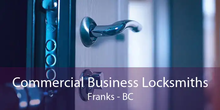 Commercial Business Locksmiths Franks - BC