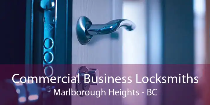 Commercial Business Locksmiths Marlborough Heights - BC