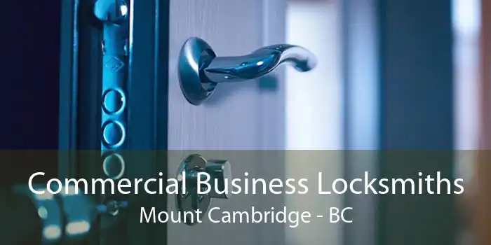Commercial Business Locksmiths Mount Cambridge - BC