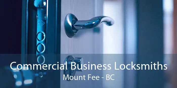 Commercial Business Locksmiths Mount Fee - BC