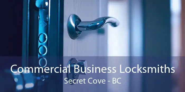Commercial Business Locksmiths Secret Cove - BC