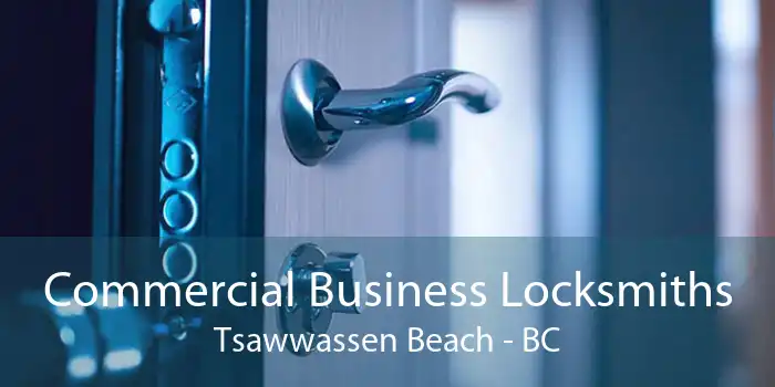 Commercial Business Locksmiths Tsawwassen Beach - BC