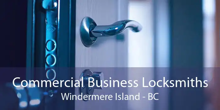 Commercial Business Locksmiths Windermere Island - BC