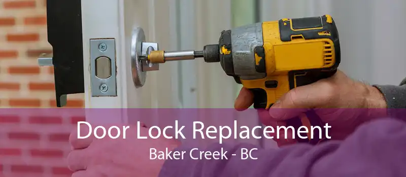 Door Lock Replacement Baker Creek - BC