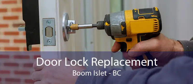 Door Lock Replacement Boom Islet - BC