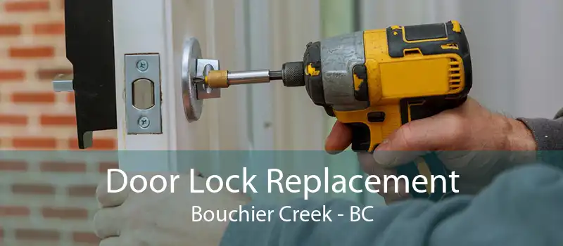 Door Lock Replacement Bouchier Creek - BC