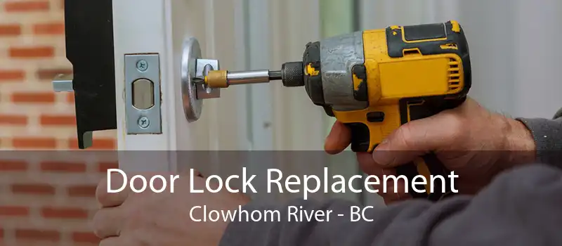 Door Lock Replacement Clowhom River - BC