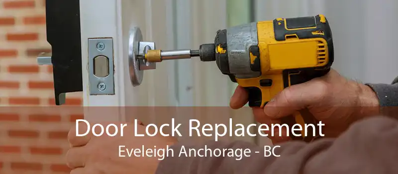 Door Lock Replacement Eveleigh Anchorage - BC