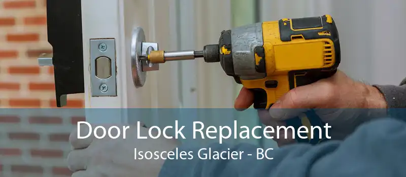 Door Lock Replacement Isosceles Glacier - BC