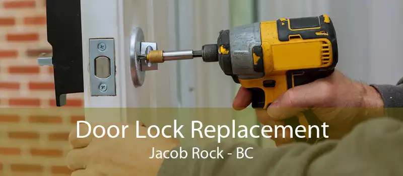 Door Lock Replacement Jacob Rock - BC