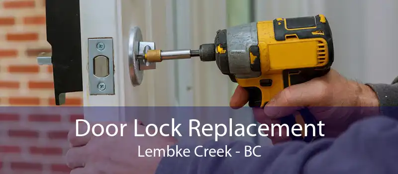 Door Lock Replacement Lembke Creek - BC