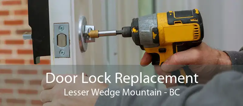 Door Lock Replacement Lesser Wedge Mountain - BC