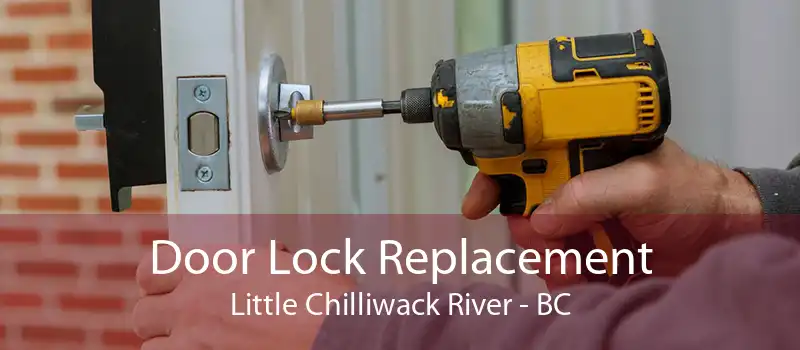 Door Lock Replacement Little Chilliwack River - BC