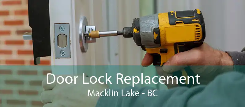 Door Lock Replacement Macklin Lake - BC