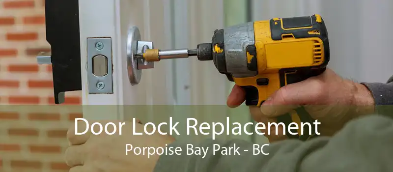 Door Lock Replacement Porpoise Bay Park - BC