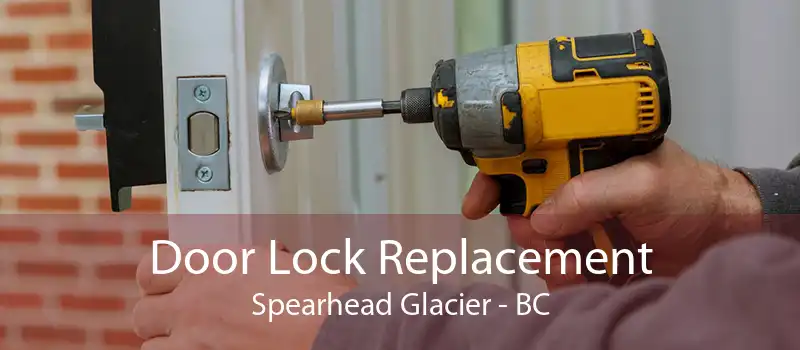 Door Lock Replacement Spearhead Glacier - BC