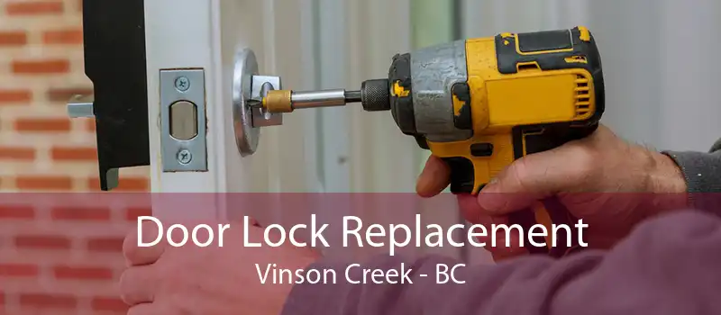 Door Lock Replacement Vinson Creek - BC