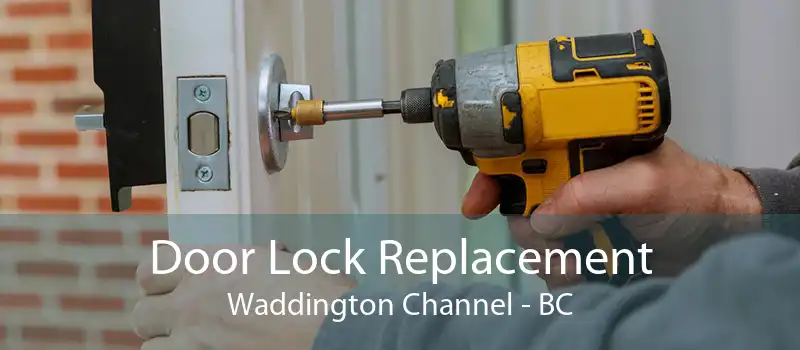 Door Lock Replacement Waddington Channel - BC