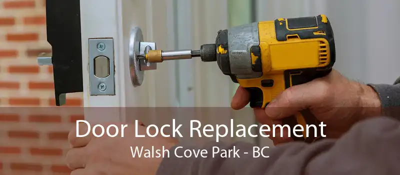 Door Lock Replacement Walsh Cove Park - BC