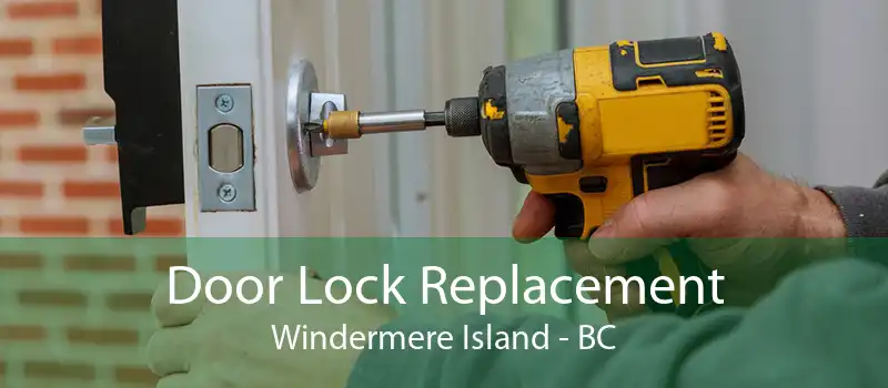 Door Lock Replacement Windermere Island - BC