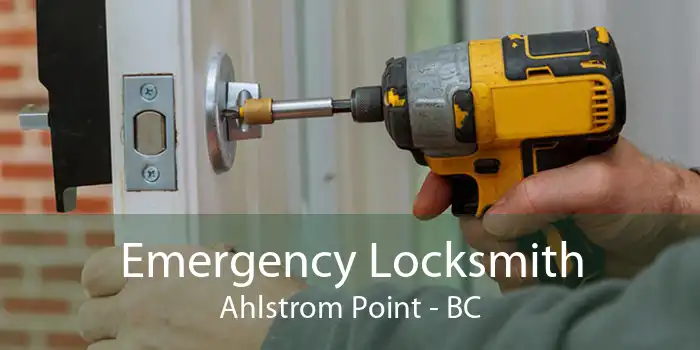 Emergency Locksmith Ahlstrom Point - BC