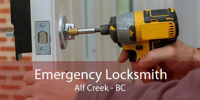 Emergency Locksmith Alf Creek - BC