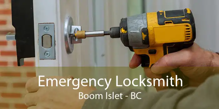 Emergency Locksmith Boom Islet - BC