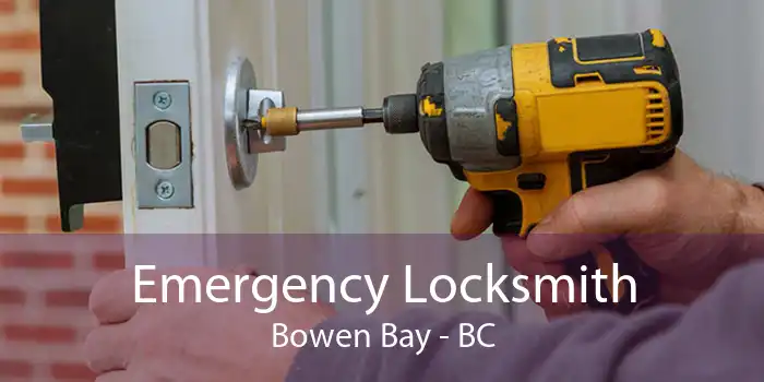 Emergency Locksmith Bowen Bay - BC