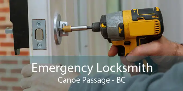Emergency Locksmith Canoe Passage - BC