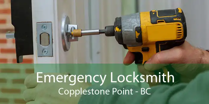 Emergency Locksmith Copplestone Point - BC