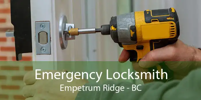 Emergency Locksmith Empetrum Ridge - BC