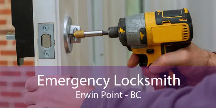 Emergency Locksmith Erwin Point - BC