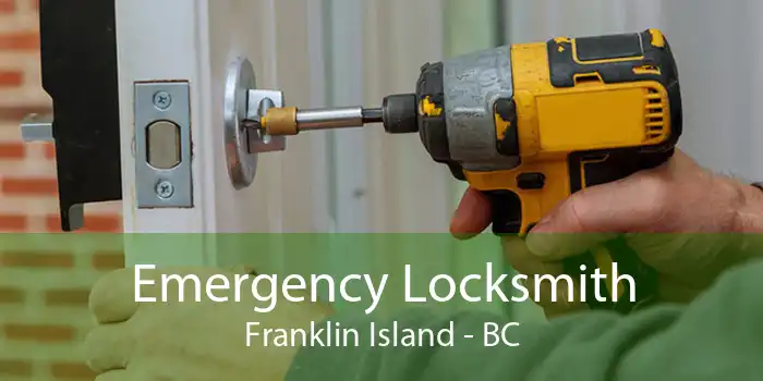 Emergency Locksmith Franklin Island - BC