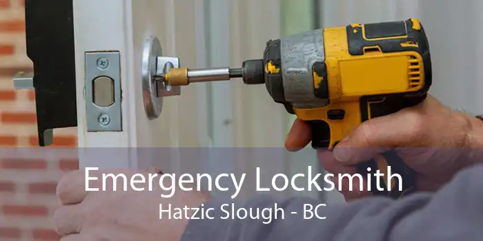 Emergency Locksmith Hatzic Slough - BC