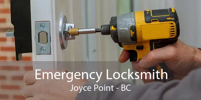 Emergency Locksmith Joyce Point - BC