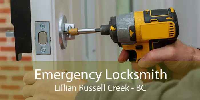 Emergency Locksmith Lillian Russell Creek - BC