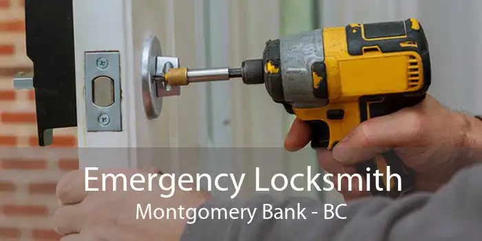 Emergency Locksmith Montgomery Bank - BC