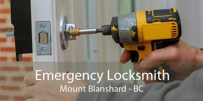 Emergency Locksmith Mount Blanshard - BC