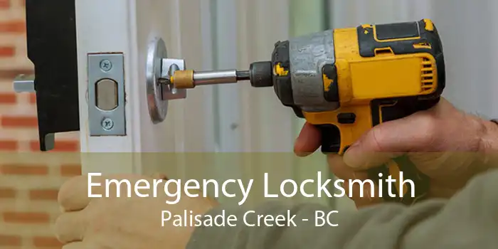 Emergency Locksmith Palisade Creek - BC
