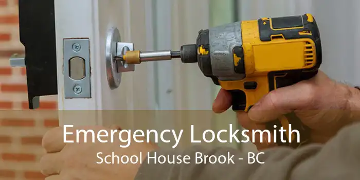 Emergency Locksmith School House Brook - BC