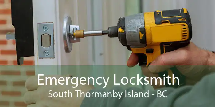 Emergency Locksmith South Thormanby Island - BC